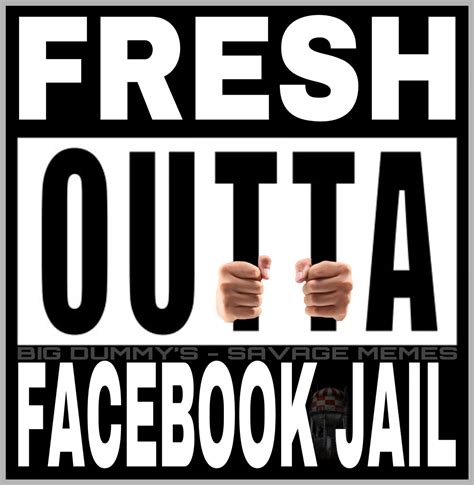 out of fb jail memes|fresh outta facebook jail.